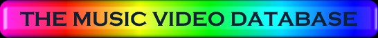 Click here to enter The Music Video Database